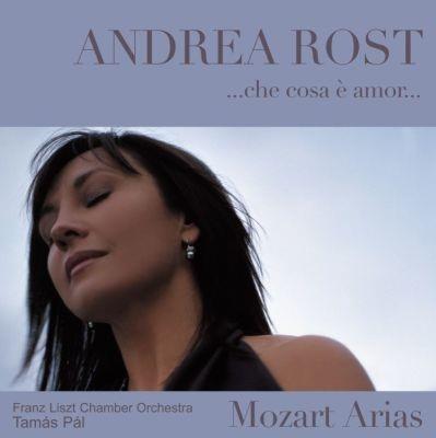 Che cosa é amor. Mozart Arias - CD Audio di Wolfgang Amadeus Mozart,Andrea Rost,Franz Liszt Chamber Orchestra