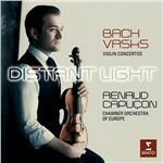 Distant Light. Concerti per violino (Digipack) - CD Audio di Johann Sebastian Bach,Peteris Vasks,Renaud Capuçon,Chamber Orchestra of Europe