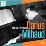 Une vie heureuse - CD Audio di Darius Milhaud
