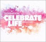 Sensation Celebrate Life - CD Audio