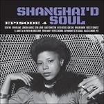 Shanghai'd Soul. Episode 4 - Vinile LP