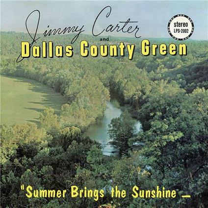 Summer Brings The Sunshine - Vinile LP di Jimmy Carter,Dallas County Green