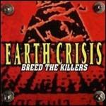 Breed The Killers - Vinile LP di Earth Crisis