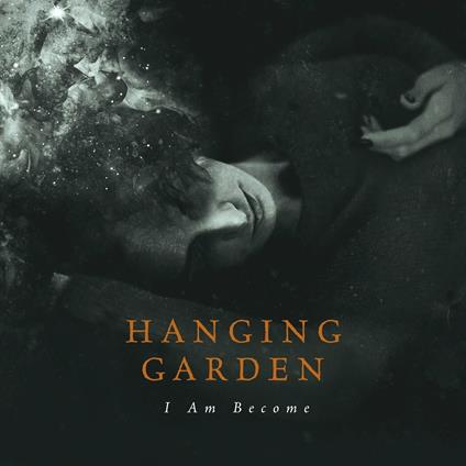 I Am Become - CD Audio di Hanging Garden