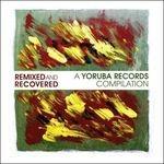 Remixed & Recovered. a Yoruba Records Compilation - CD Audio