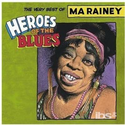 Heroes of the Blues - CD Audio di Ma Rainey