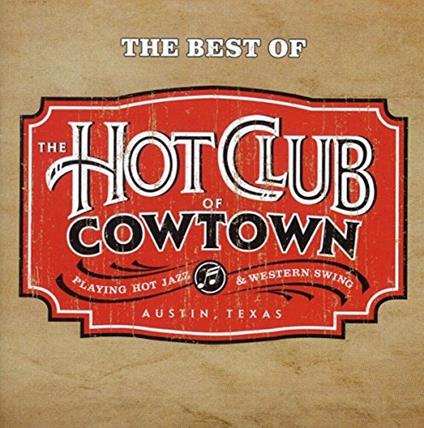 The Best Of - CD Audio di Hot Club of Cowtown