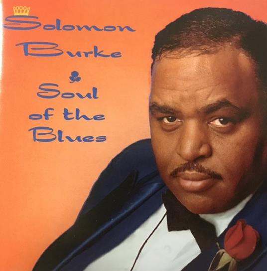 Soul of the Blues - CD Audio di Solomon Burke