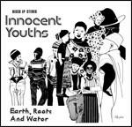 Innocent Youths - CD Audio di Earth Roots & Water