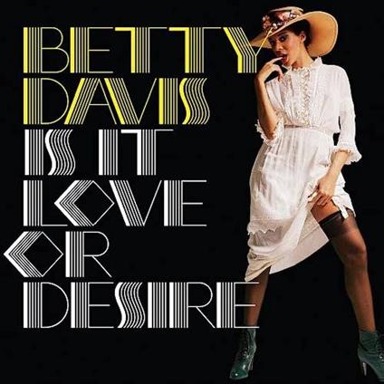 Is it Love or Desire - CD Audio di Betty Davis