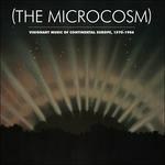 The Microcosm. Visionary Music of Continental Europe 1970-1986