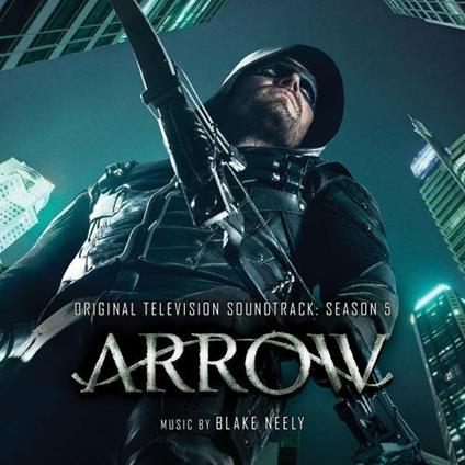 Arrow - Season 5 (Score) (Colonna sonora) (Limited Edition) - CD Audio di Blake Neely