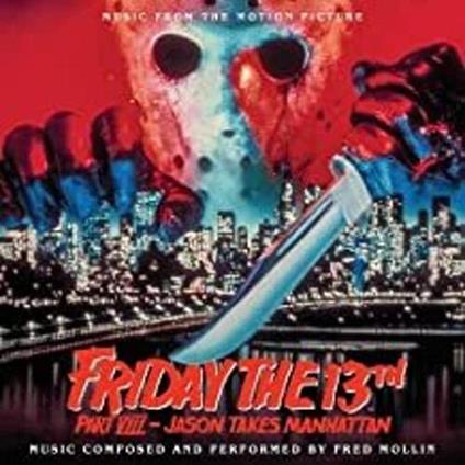 Friday The 13Th Part 8: Jason Takes Manhattan - CD Audio di Fred Mollin