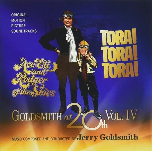 Goldsmith At 20th Century Fox, Vol. Iv. Ace Eli And Rodger Of The Skies - Tora ! Tora ! Tora ! (Colonna Sonora) - CD Audio di Jerry Goldsmith
