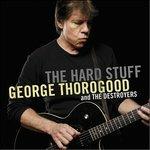 Hard Stuff - CD Audio di George Thorogood