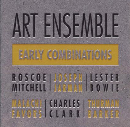 Early Combinations - CD Audio di Art Ensemble of Chicago