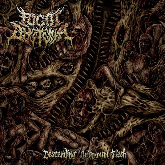 Descending (In) Human Flesh - CD Audio di Focal Dystonia