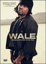 Wale. Greatest Story Never Told (DVD)