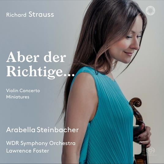 Aber Der Richtige... - CD Audio di Richard Strauss