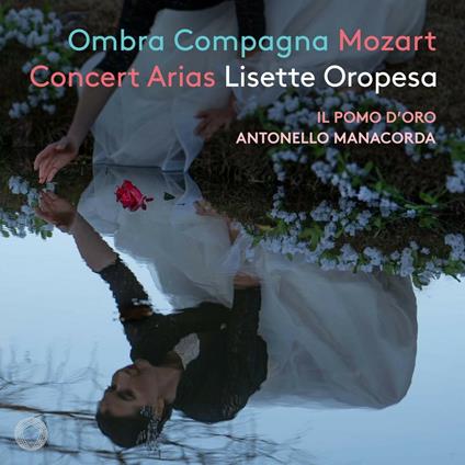 Ombra compagna. Mozart Concert Arias - SuperAudio CD di Wolfgang Amadeus Mozart,Lisette Oropesa