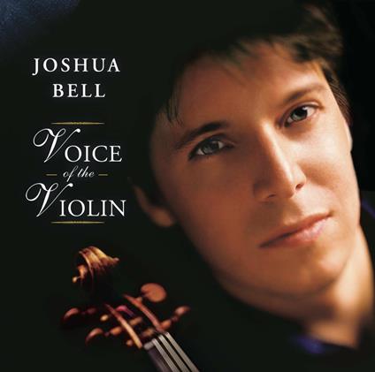 Voice Of The Violin - CD Audio di Joshua Bell