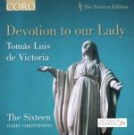 Devotion to Our Lady - CD Audio di Tomas Luis De Victoria,Harry Christophers,The Sixteen