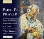 Padre Pio Prayer - CD Audio di Harry Christophers,The Sixteen