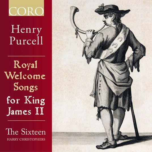 Royal Welcome Songs for James ii - CD Audio di Henry Purcell,Harry Christophers,The Sixteen