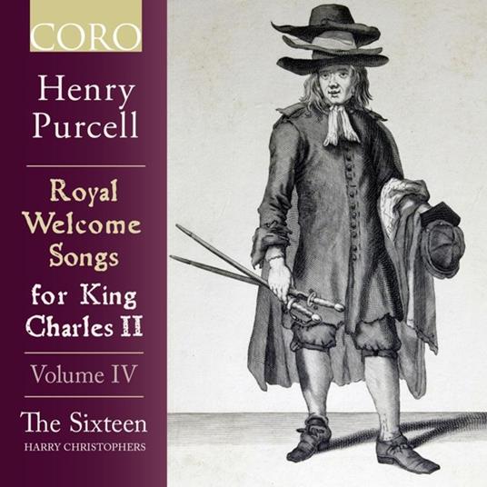 Royal Welcome Songs For King Charles II Volume IV - CD Audio di Henry Purcell,Harry Christophers,The Sixteen