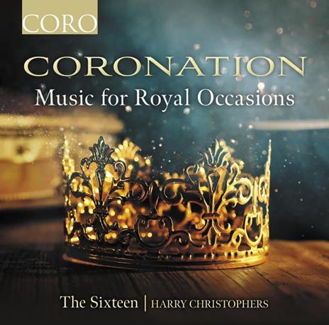 Coronation - Music For Royal Occasions - CD Audio di Sixteen