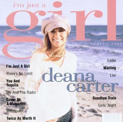 I'M Just A Girl - CD Audio di Deana Carter