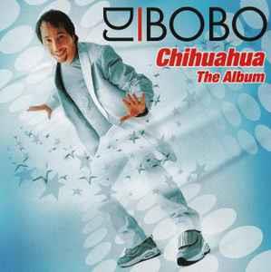 Chihuahua: The Album - CD Audio di DJ Bobo