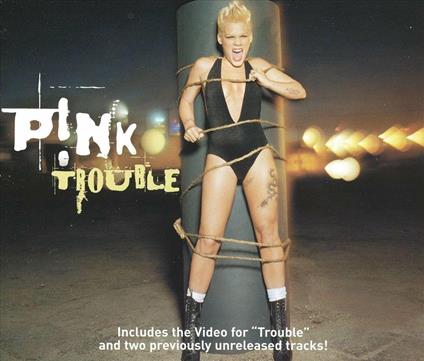 Trouble - CD Audio Singolo di Pink