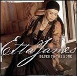 Blues to the Bone - CD Audio di Etta James