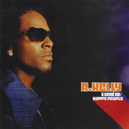 Happy People/U Saved Me - CD Audio di R. Kelly