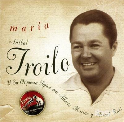 Maria: 1945 - CD Audio di Anibal Troilo