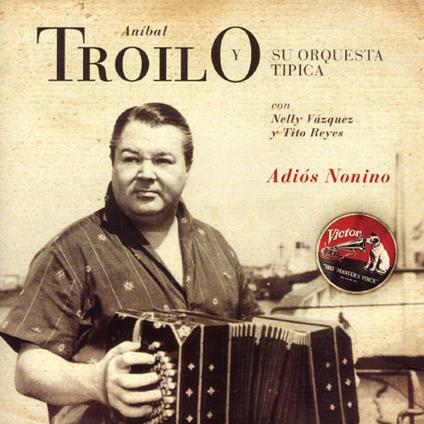 Adios Nonino: 1966 - CD Audio di Anibal Troilo