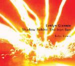 Shadow Behind the Iron Sun - CD Audio di Evelyn Glennie