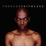 Forever. Greatest Hits - CD Audio di Faithless