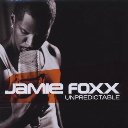 Jamie Foxx - Unpredictable - CD Audio di Jamie Foxx