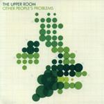 Upper Room - Other Peoples Problems