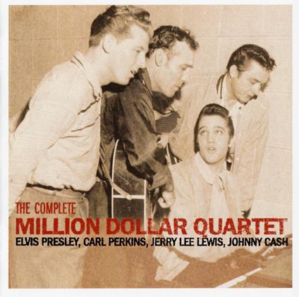 The Complete Million Dollar Quartet - CD Audio di Johnny Cash,Elvis Presley,Jerry Lee Lewis,Carl Perkins