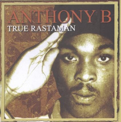 True Rastaman - CD Audio di Anthony B.