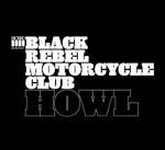 Howl - Vinile LP di Black Rebel Motorcycle Club