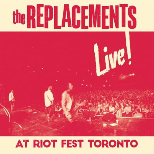 Live! At Riot Fest Toronto (2Lp) - Vinile LP di Replacements