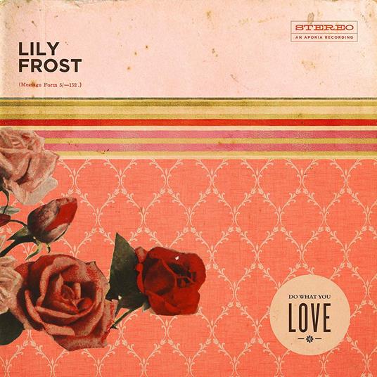 Do What Your Love - CD Audio di Lily Frost