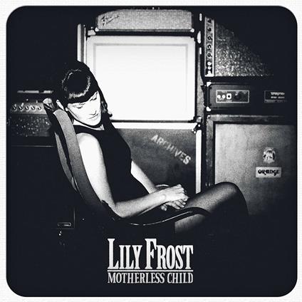 Motherless Child - CD Audio di Lily Frost