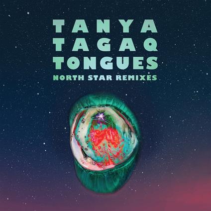 Tongues North Star Remixes - Vinile LP di Tanya Tagaq