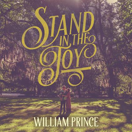 Stand In The Joy - CD Audio di William Prince