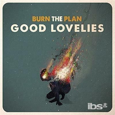 Burn The Plan - Vinile LP di Good Lovelies